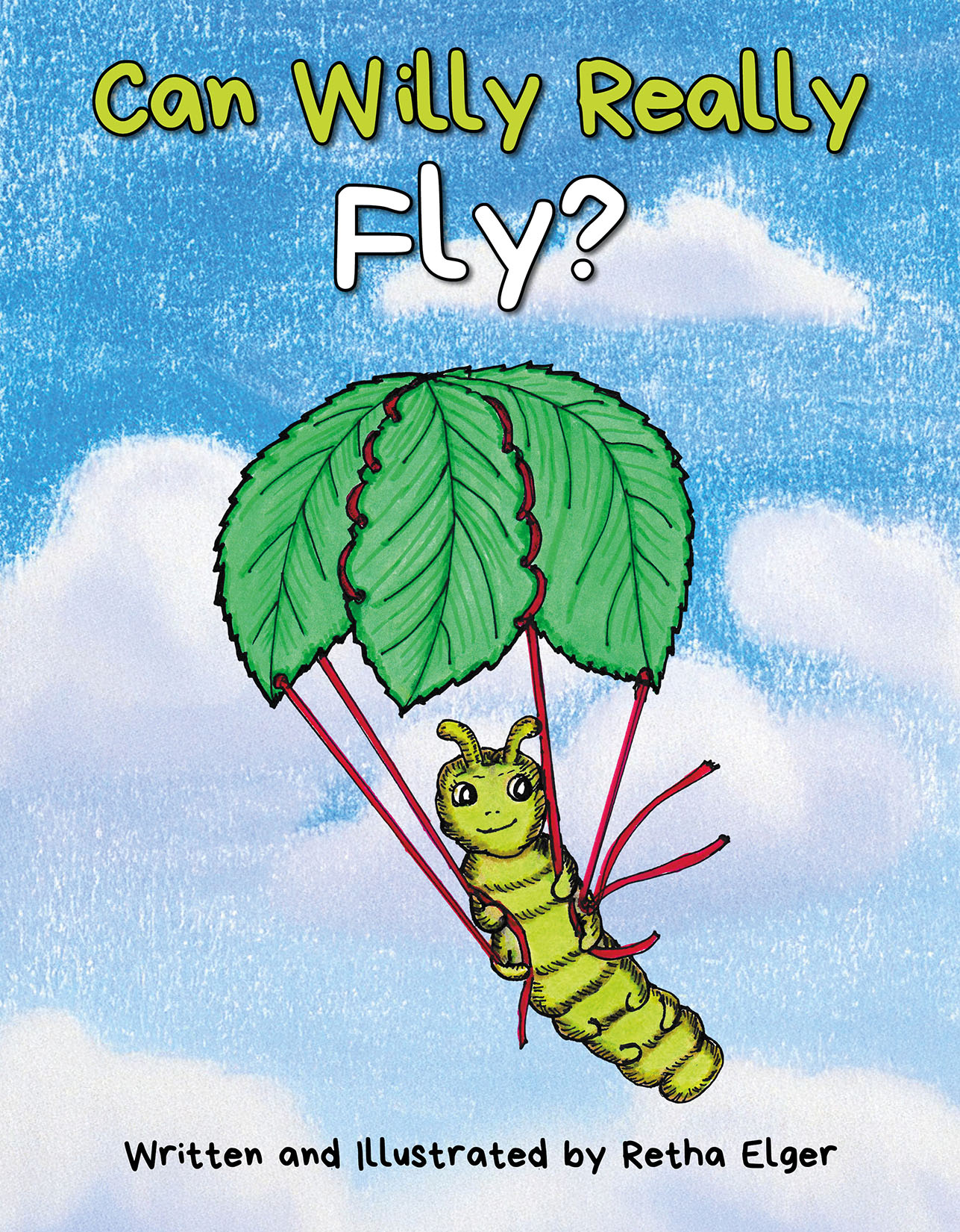 Can Willy Really Fly? by Retha Elger